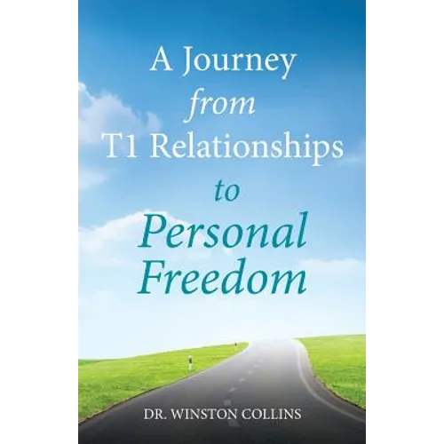 A Journey from T1 Relationships to Personal Freedom - Paperback