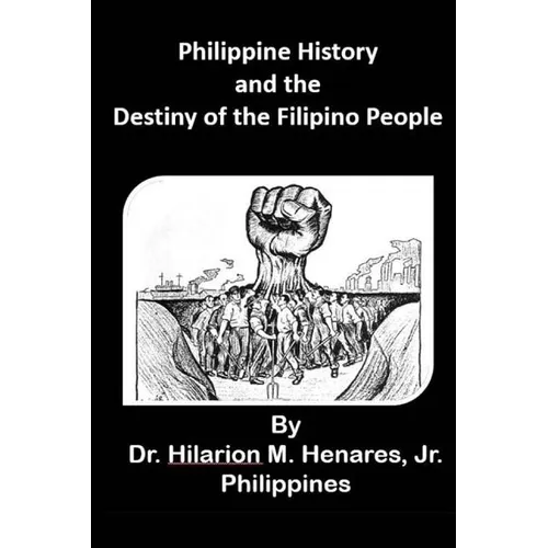 Philippine History and the Destiny of the Filipino People - Paperback