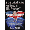 Is the United States Mentioned In Bible Prophecy?: With a Treatise on the Ezekiel 38 and Psalm 83 Wars - Paperback