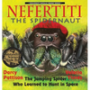 Nefertiti, the Spidernaut: The Jumping Spider Who Learned to Hunt in Space - Hardcover