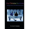 Gay Christian Survivors: Defeating Anti-Gay Views With the Word of God - Paperback