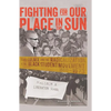 Fighting for Our Place in the Sun: Malcolm X and the Radicalization of the Black Student Movement 1960-1973 - Paperback