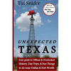 Unexpected Texas: Your guide to Offbeat & Overlooked History, Day Trips & Fun things to do near Dallas & Fort Worth - Paperback