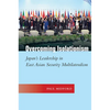 Overcoming Isolationism: Japan's Leadership in East Asian Security Multilateralism - Hardcover