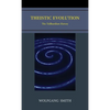 Theistic Evolution: The Teilhardian Heresy - Hardcover