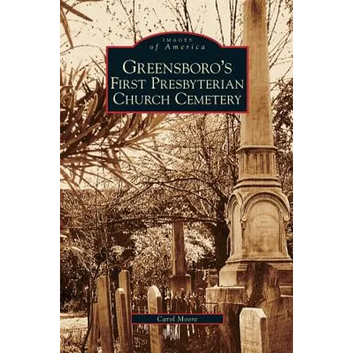 Greensboro's First Presbyterian Church Cemetery - Hardcover