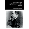 Nietzsche: 100 Aphorisms from Six Books - Paperback