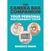 The Camera Bag Companion: Your Personal Photography Tutor - Paperback