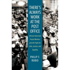 There's Always Work at the Post Office: African American Postal Workers and the Fight for Jobs, Justice, and Equality - Paperback