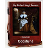 Oddsfish! . ( HISTORICAL ) By: Robert Hugh Benson - Paperback