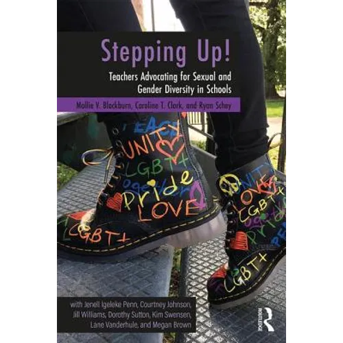 Stepping Up!: Teachers Advocating for Sexual and Gender Diversity in Schools - Paperback