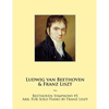 Beethoven Symphony #5 Arr. For Solo Piano by Franz Liszt - Paperback