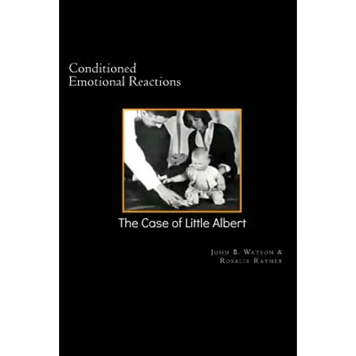 Conditioned Emotional Reactions: : The Case of Little Albert - Paperback