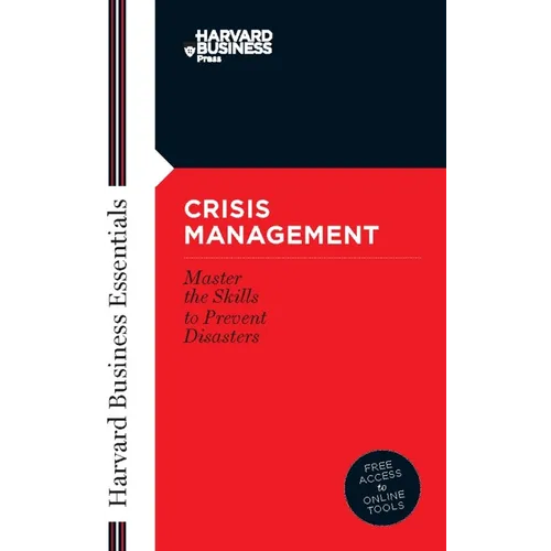 Crisis Management: Master the Skills to Prevent Disasters - Paperback