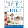 Raising a Self-Disciplined Child: Help Your Child Become More Responsible, Confident, and Resilient - Paperback