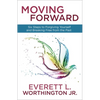 Moving Forward: Six Steps to Forgiving Yourself and Breaking Free from the Past - Paperback