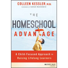 The Homeschool Advantage: A Child-Focused Approach to Raising Lifelong Learners - Paperback