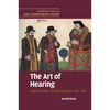 The Art of Hearing: English Preachers and Their Audiences, 1590 1640 - Paperback