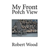 My Front Porch View - Hardcover