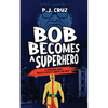 Bob Becomes a Superhero - Paperback