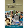 Legendary Locals of Carmel - Hardcover