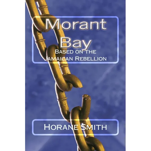 Morant Bay: Based on the Jamaican Rebellion - Paperback
