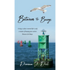 Between the Buoys: Living a values-centered life is only a matter of keeping your actions Between the Buoys. - Hardcover