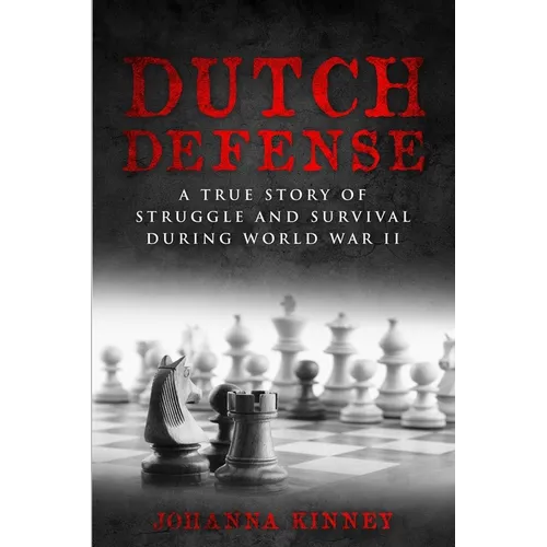 Dutch Defense: A true story of struggle and survival during World War II - Paperback