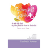 Eating by Faith: A Walk With God. My Eating Disorder From The Inside Out: Taste and See... - Paperback