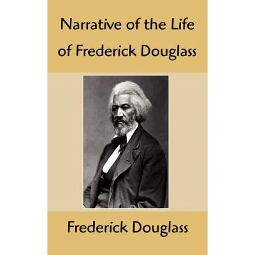 Narrative of the Life of Frederick Douglass: An American Slave, Written by Himself - Hardcover