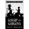 Gossip and Gorgons - Paperback