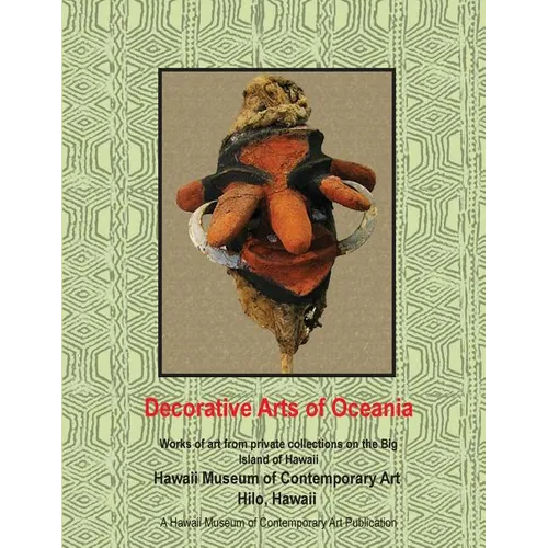 Decorative Arts of Oceania; works from private collections in Hawaii - Paperback