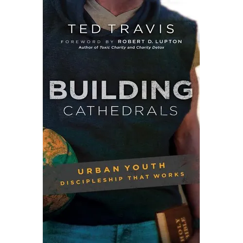 Building Cathedrals: Urban Discipleship That Works - Paperback