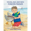 Young, Old, and New: Forever Friends - Paperback