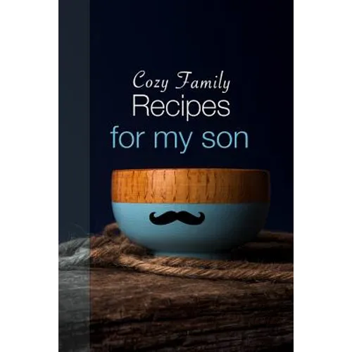 Cozy Family Recipes for My Son - Paperback