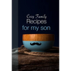 Cozy Family Recipes for My Son - Paperback