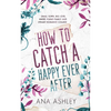 How to Catch a Happy Ever After - Paperback