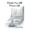 Escape My Cell Phone Life - Paperback