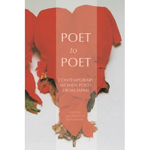 Poet to Poet: Contemporary Women Poets from Japan - Paperback