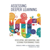 Assessing Deeper Learning: Developing, Implementing, and Scoring Performance Tasks - Paperback