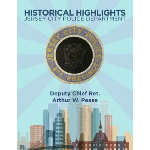 Historical Highlights: Jersey City Police Department - Paperback