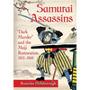 Samurai Assassins: "Dark Murder" and the Meiji Restoration, 1853-1868 - Paperback