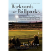Backyards to Ballparks: More Personal Baseball Stories from the Stands and Beyond - Paperback