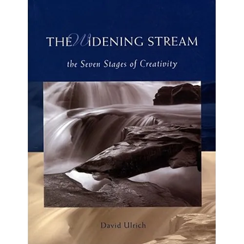 The Widening Stream: The Seven Stages of Creativity - Paperback