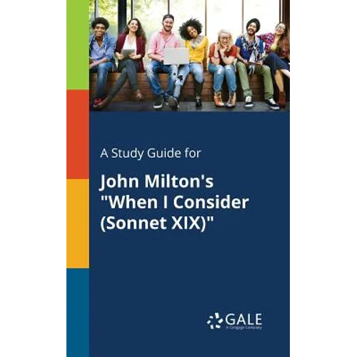 A Study Guide for John Milton's "When I Consider (Sonnet XIX)" - Paperback