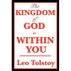 The Kingdom of God Is Within You: A Classic Work on Christian Nonviolence - Paperback