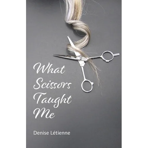 What Scissors Taught Me - Paperback