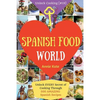 Spanish Food World: Unlock EVERY Secret of Cooking Through 500 AMAZING Spanish Recipes (Spanish Food Cookbook, Spanish Cuisine, Diabetic C - Paperback