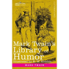 Mark Twain's Library of Humor: Originally Illustrated - Paperback
