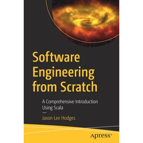 Software Engineering from Scratch: A Comprehensive Introduction Using Scala - Paperback